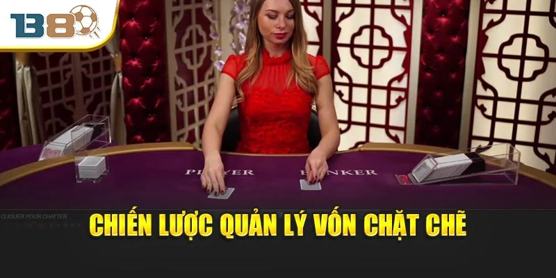 Game Baccarat – Chinh Phục Đỉnh Cao Chiến Thắng Cùng B8 2 Chiến lược quản lý vốn chặt chẽ
