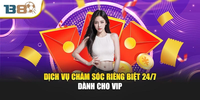 Dịch vụ chăm sóc riêng biệt 24/7 dành cho Vip