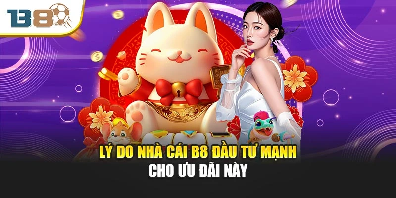 Khuyến Mãi Tải App – Mở Kho Ưu Đãi Đặc Biệt Cùng B8 1 Lý do nhà cái B8 đầu tư mạnh cho ưu đãi này