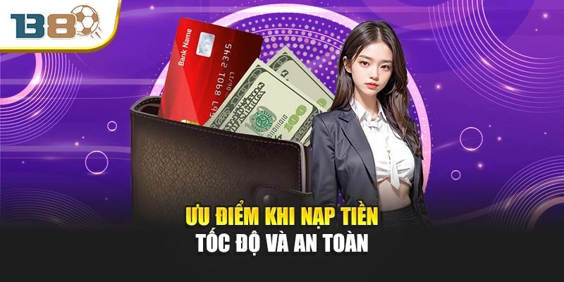 Nạp Tiền B8 Dễ Dàng Bảo Mật Chỉ Trong Vài Bước Đơn Giản 2 Ưu điểm khi nạp tiền tốc độ và an toàn